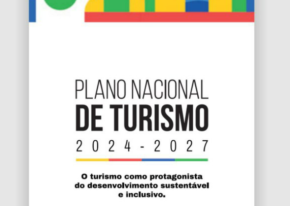 MINISTÉRIO DO TURISMO LANÇA PLANO NACIONAL COM O OBJETIVO DE POSICIONAR O BRASIL COMO MAIOR RECEPTOR DE TURISTAS DA AMÉRICA DO SUL ATÉ 2027