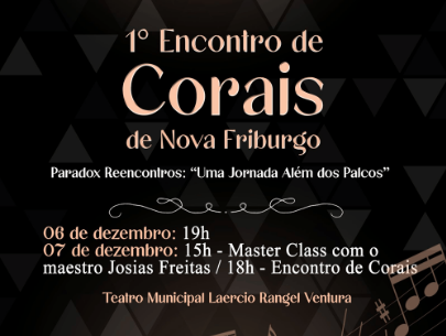 SECRETARIA DE CULTURA REALIZA 1° ENCONTRO DE CORAIS DE NOVA FRIBURGO COM O PARADOX CORAL 