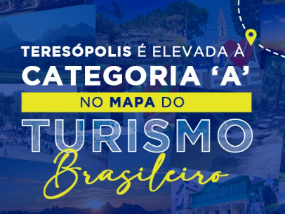 TERESÓPOLIS É ELEVADA À CATEGORIA ‘A’ NO MAPA DO TURISMO BRASILEIRO