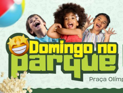 1º ‘DOMINGO NO PARQUE’: EVENTO PROMETE MUITA DIVERSÃO PARA AS CRIANÇAS E AS FAMÍLIAS