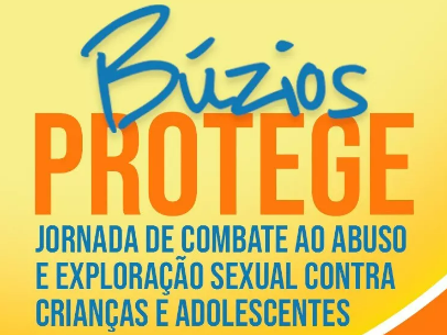 PREFEITURA DE BÚZIOS REALIZA JORNADA “BÚZIOS PROTEGE” EM COMBATE À VIOLÊNCIA SEXUAL CONTRA CRIANÇAS E ADOLESCENTES
